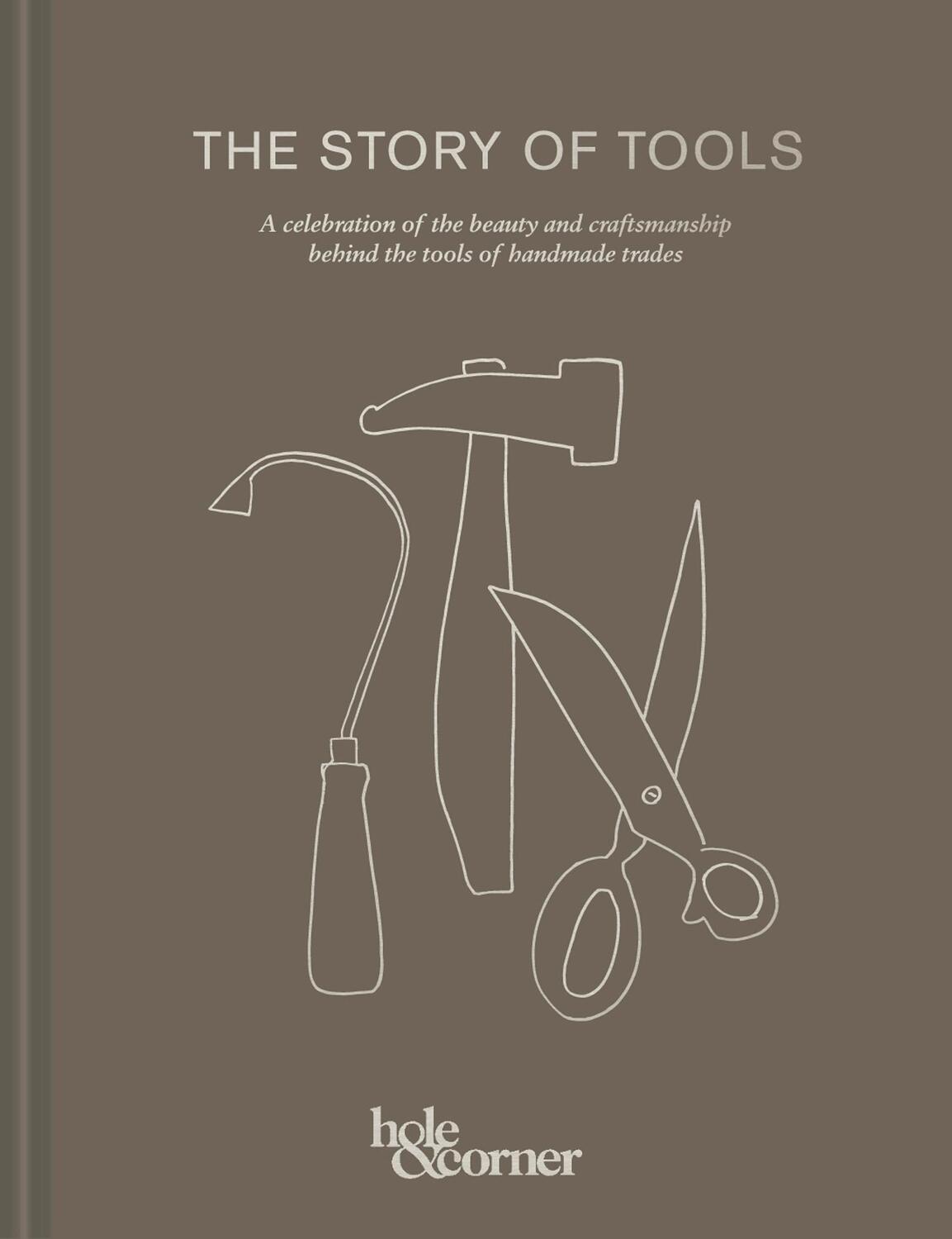 Cover: 9781911595700 | The Story of Tools | Hole &amp; Corner | Buch | Gebunden | Englisch | 2019