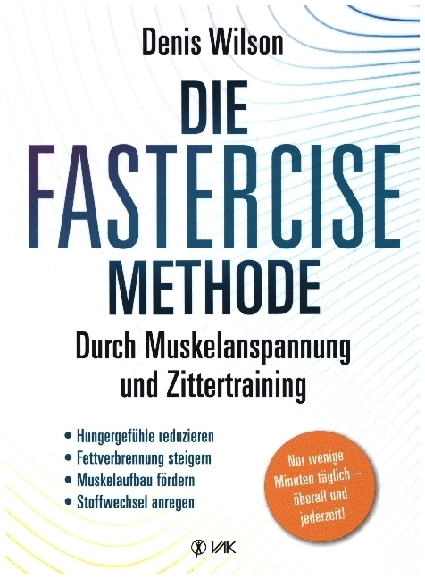 Cover: 9783867312394 | Die FASTERCISE-Methode | Denis Wilson | Taschenbuch | Deutsch | 2020