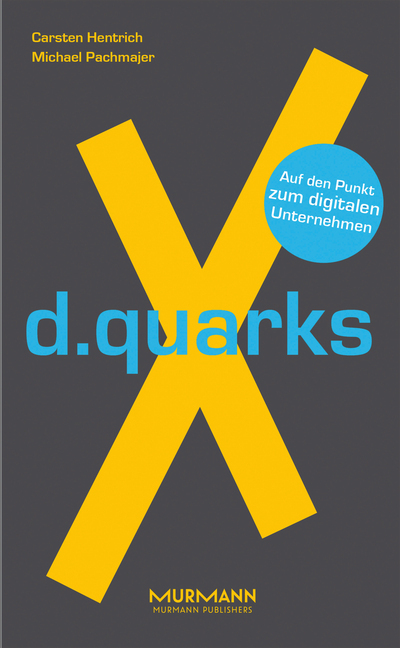 Cover: 9783867745789 | d.quarksX | Auf den Punkt zum digitalen Unternehmen | Taschenbuch