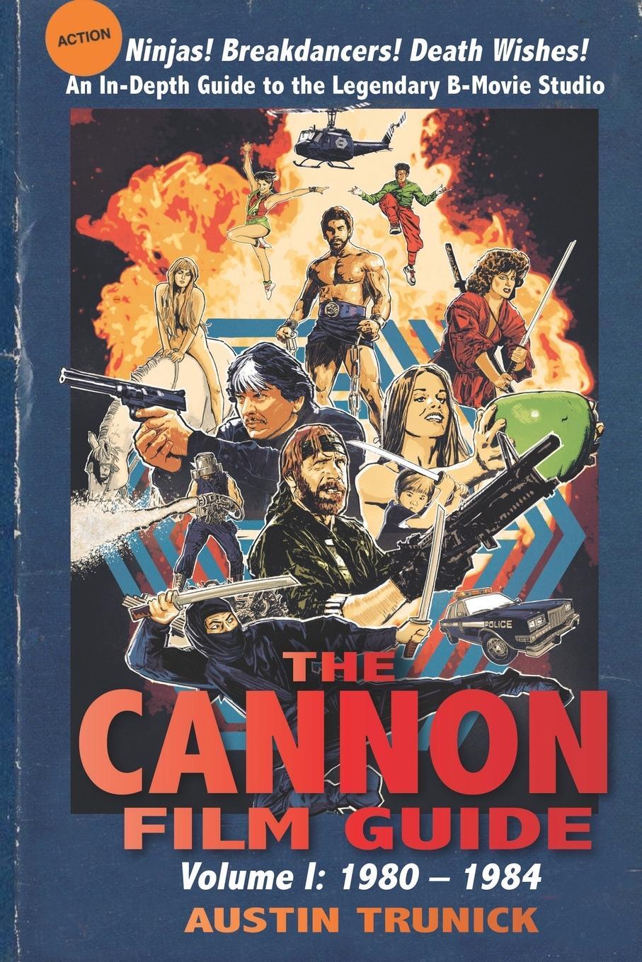 Cover: 9781629335803 | The Cannon Film Guide | Volume I, 1980-1984 | Austin Trunick | Buch
