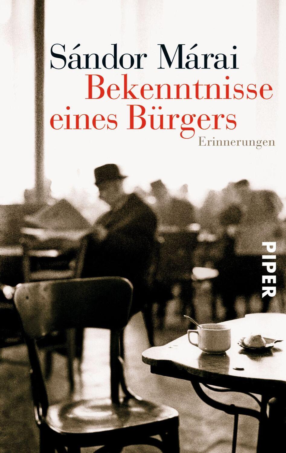 Cover: 9783492253116 | Bekenntnisse eines Bürgers | Erinnerungen | Sándor Márai | Taschenbuch