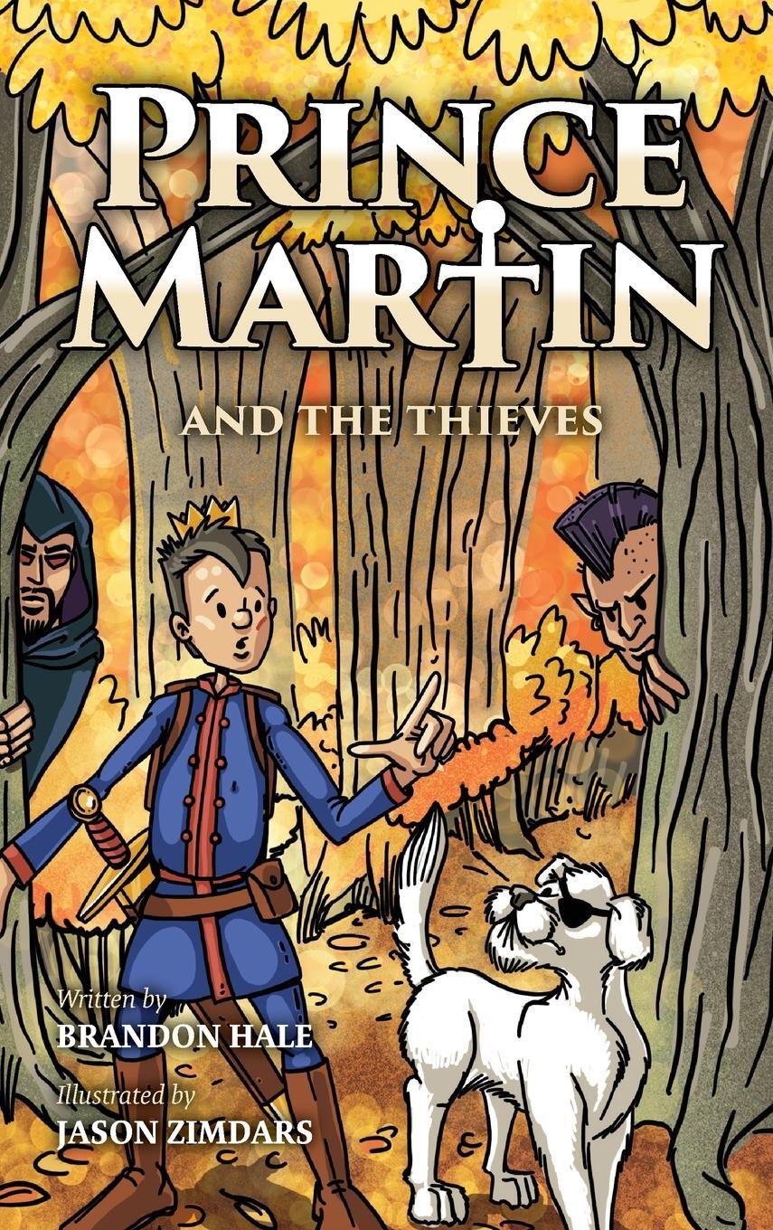 Cover: 9781732127852 | Prince Martin and the Thieves | Brandon Hale | Buch | Englisch | 2018