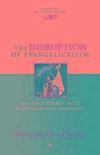 Cover: 9781783594320 | The Disruption of Evangelicalism | Geoffrey R. Treloar | Buch | 2016
