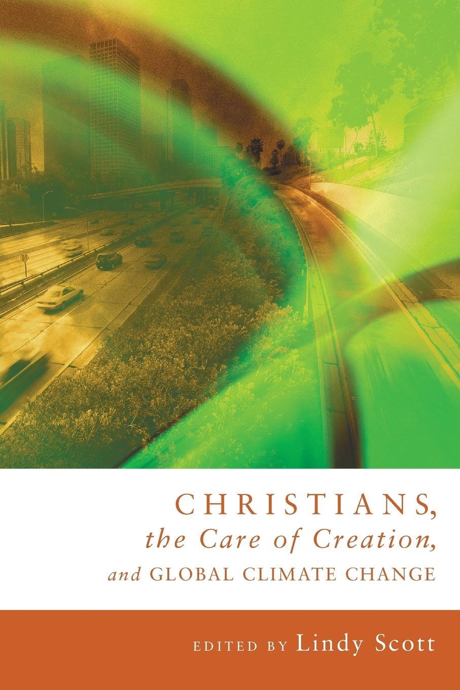 Cover: 9781556358449 | Christians, the Care of Creation, and Global Climate Change | Scott