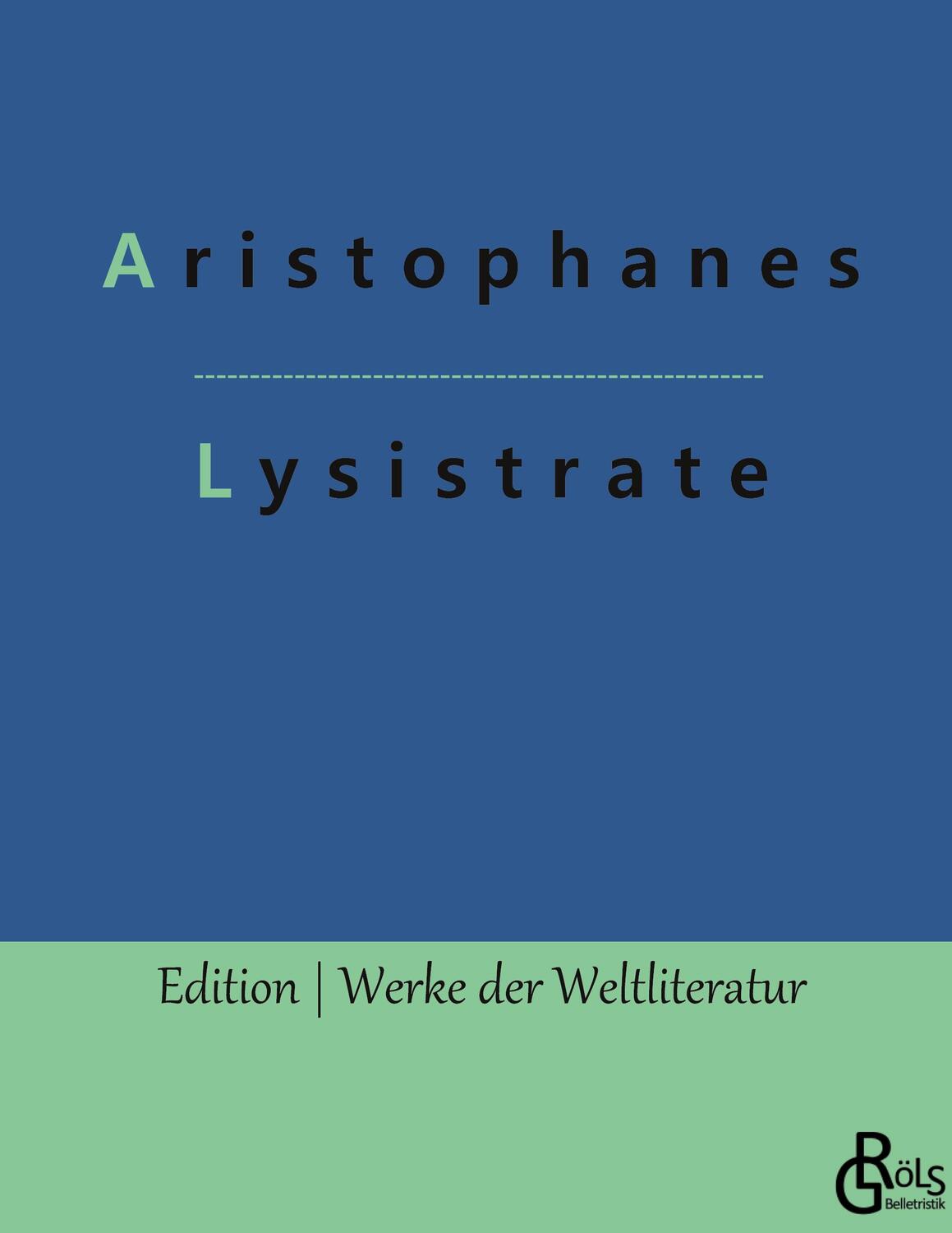 Cover: 9783966374583 | Lysistrate | Aristophanes | Buch | HC gerader Rücken kaschiert | 96 S.