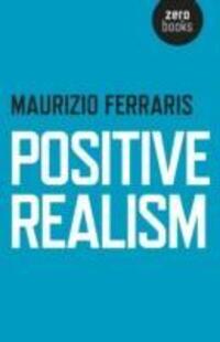 Cover: 9781782798569 | Positive Realism | Maurizio Ferraris | Taschenbuch | Englisch | 2015