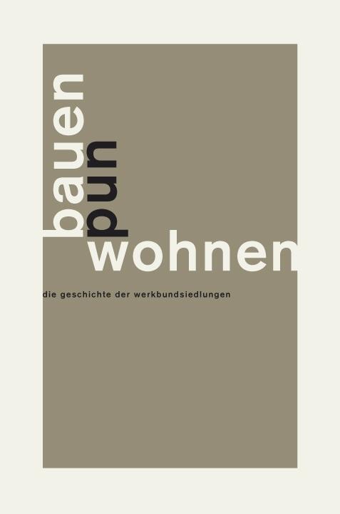 Cover: 9783803008152 | Bauen und Wohnen | Die Geschichte der Werkbundsiedlungen | Buch | 2016