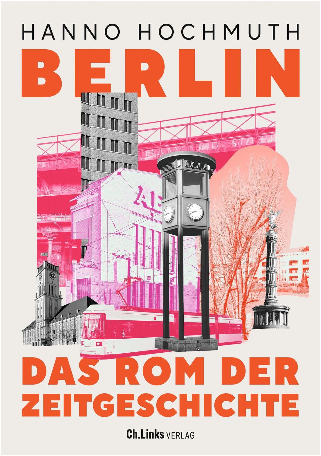 Cover: 9783962891640 | Berlin. Das Rom der Zeitgeschichte | Hanno Hochmuth | Buch | 304 S.