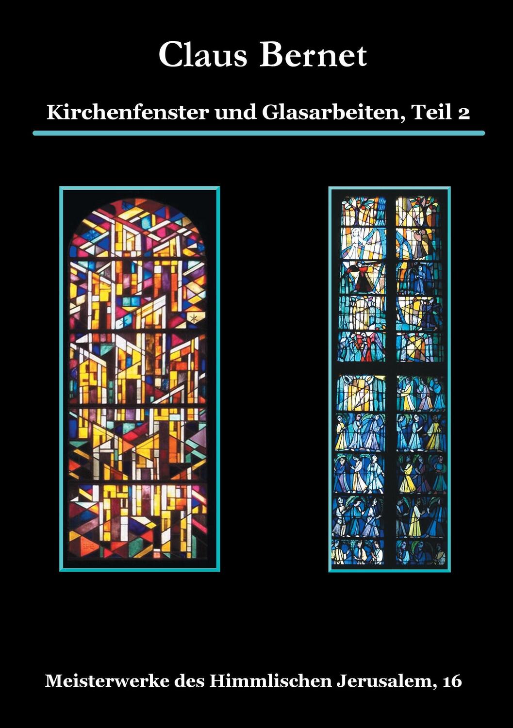 Cover: 9783735784902 | Kirchenfenster und Glasarbeiten, Teil 2 | Claus Bernet | Taschenbuch