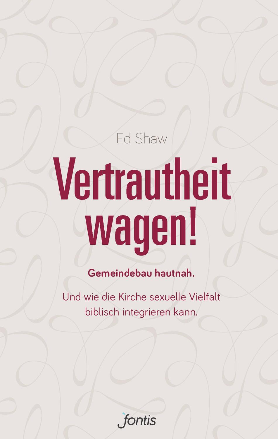 Cover: 9783038481485 | Vertrautheit wagen! | Ed Shaw | Taschenbuch | Deutsch | 2018 | Fontis