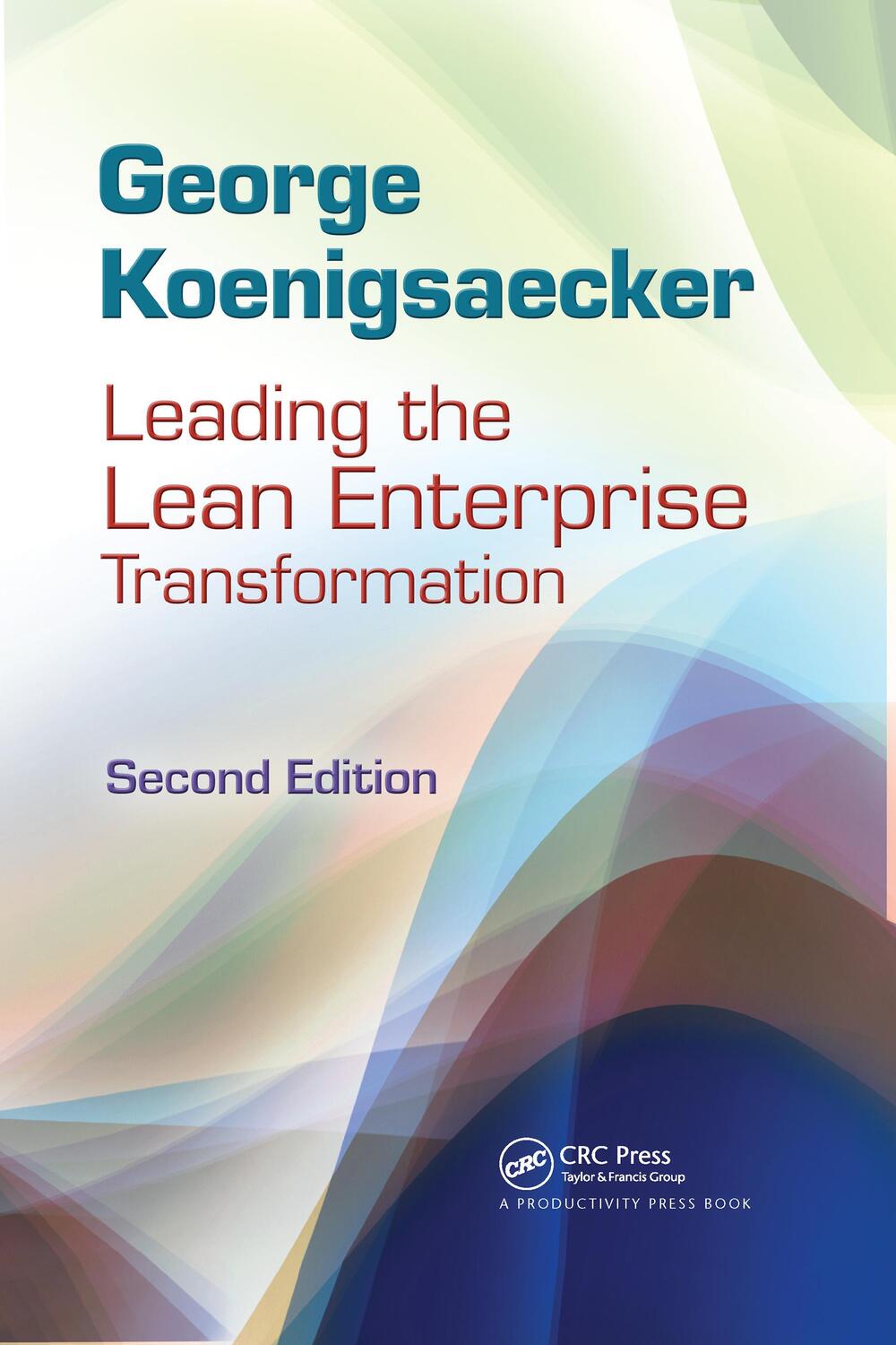 Cover: 9781439859872 | Leading the Lean Enterprise Transformation | Koenigsaecker (u. a.)