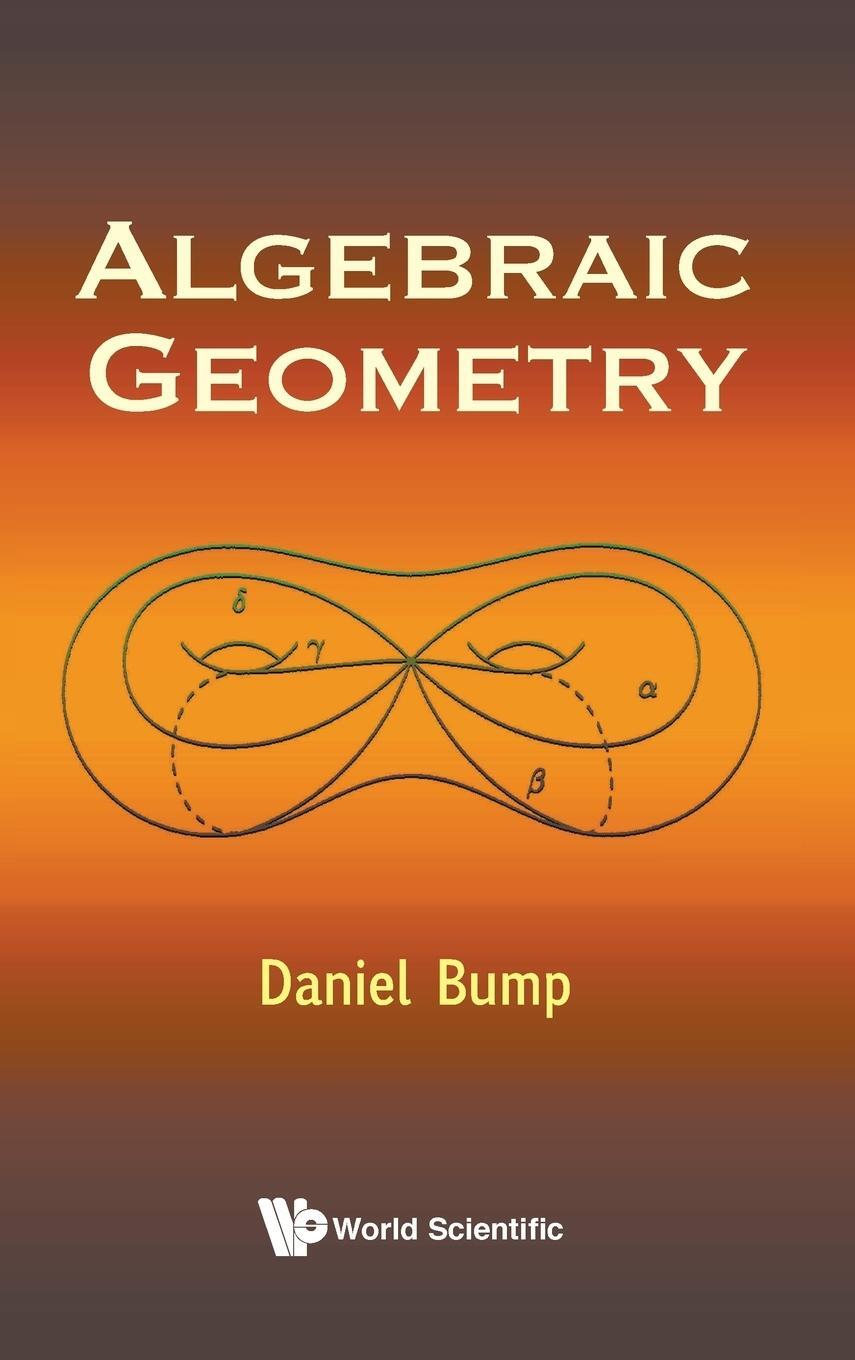 Cover: 9789810235611 | Algebraic Geometry | Daniel Bump | Buch | HC gerader Rücken kaschiert