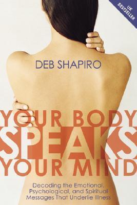 Cover: 9781591794189 | Your Body Speaks Your Mind: Decoding the Emotional, Psychological,...