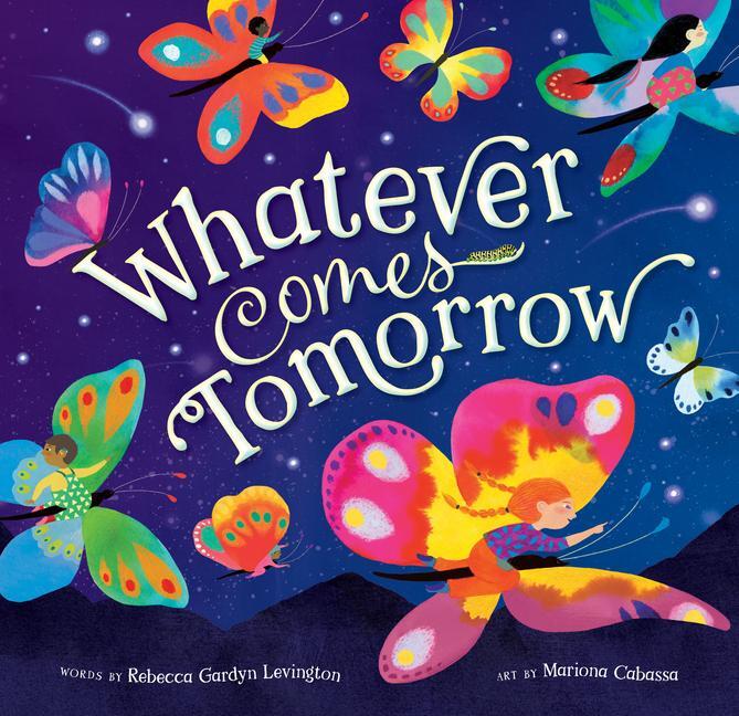 Cover: 9781646868421 | Whatever Comes Tomorrow | Rebecca Gardyn Levington | Taschenbuch