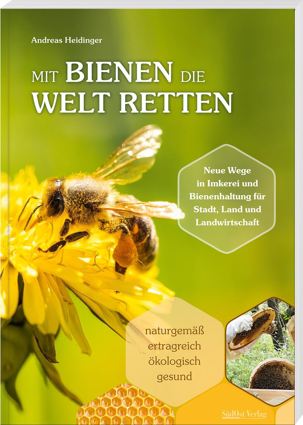 Cover: 9783955877989 | Mit Bienen die Welt retten | Andreas Heidinger | Taschenbuch | 160 S.