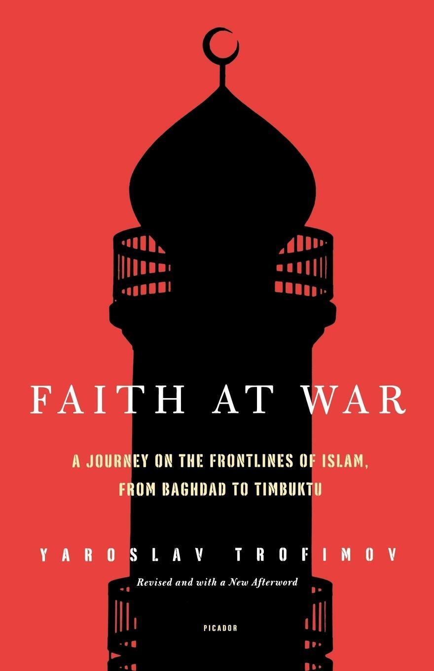 Cover: 9780312425111 | Faith at War | Yaroslav Trofimov | Taschenbuch | Paperback | Englisch