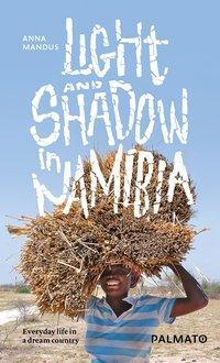 Cover: 9783946205074 | Light and Shadow in Namibia | Everyday life in a dream country | Buch