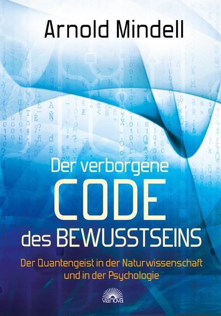 Cover: 9783866161597 | Der verborgene Code des Bewusstseins | Arnold Mindell | Taschenbuch