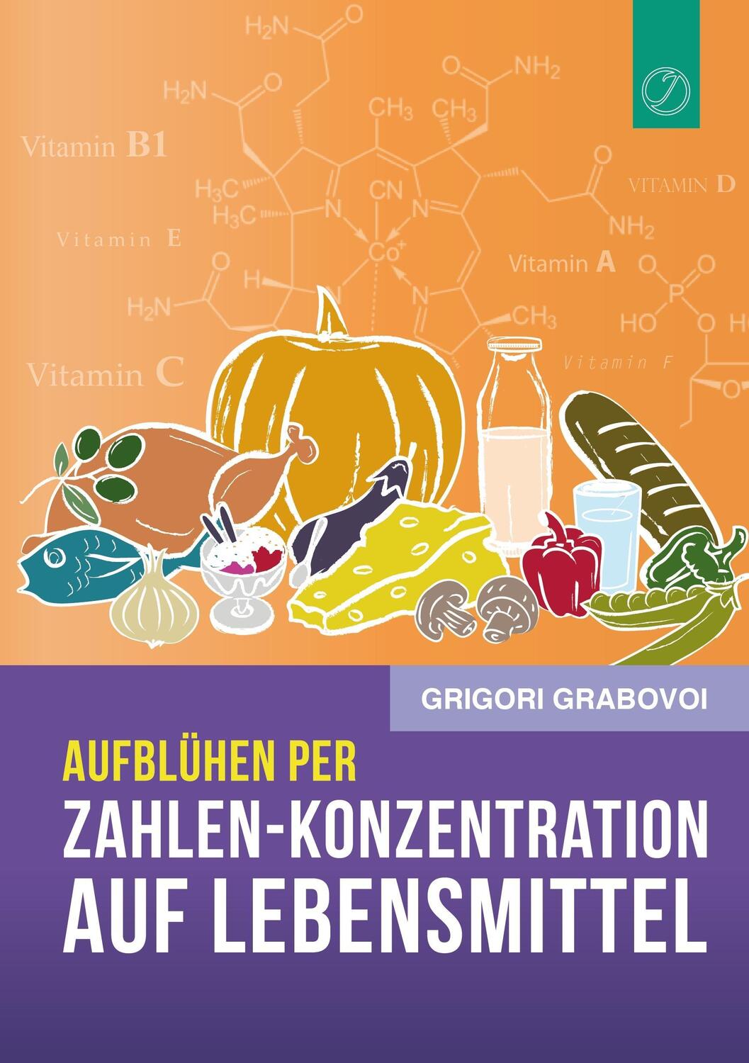 Cover: 9783735785848 | Aufblühen per Zahlen-Konzentration auf Lebensmittel | Grigori Grabovoi