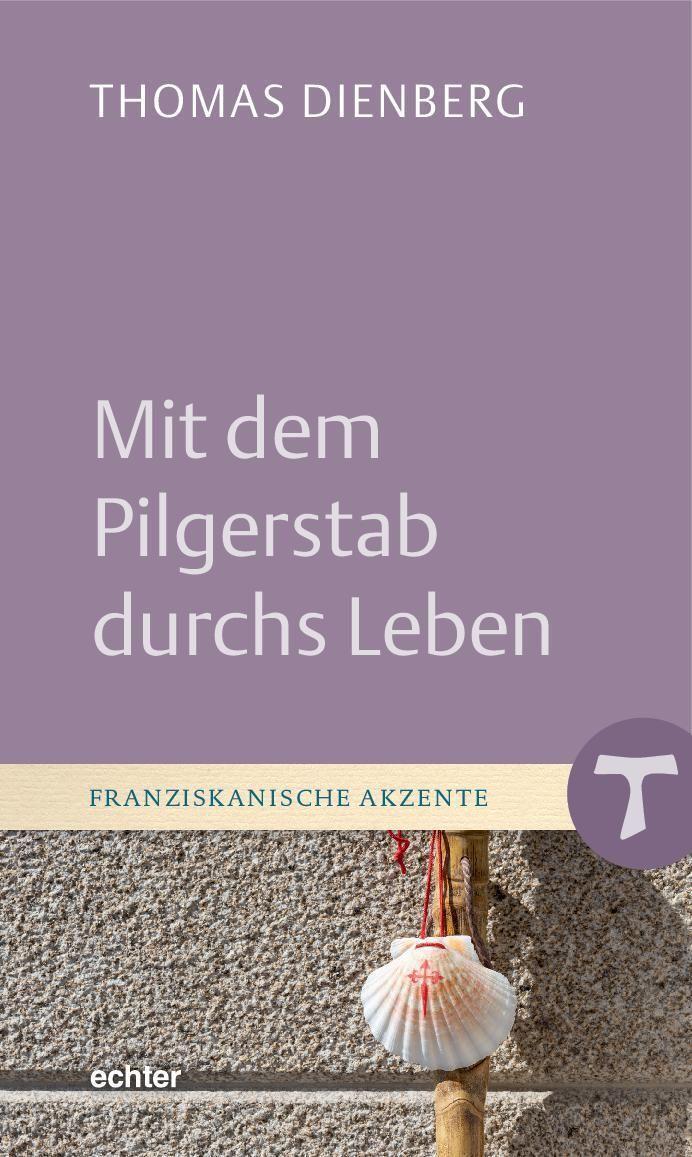 Cover: 9783429057336 | Mit dem Pilgerstab durchs Leben | Thomas Dienberg | Buch | Deutsch