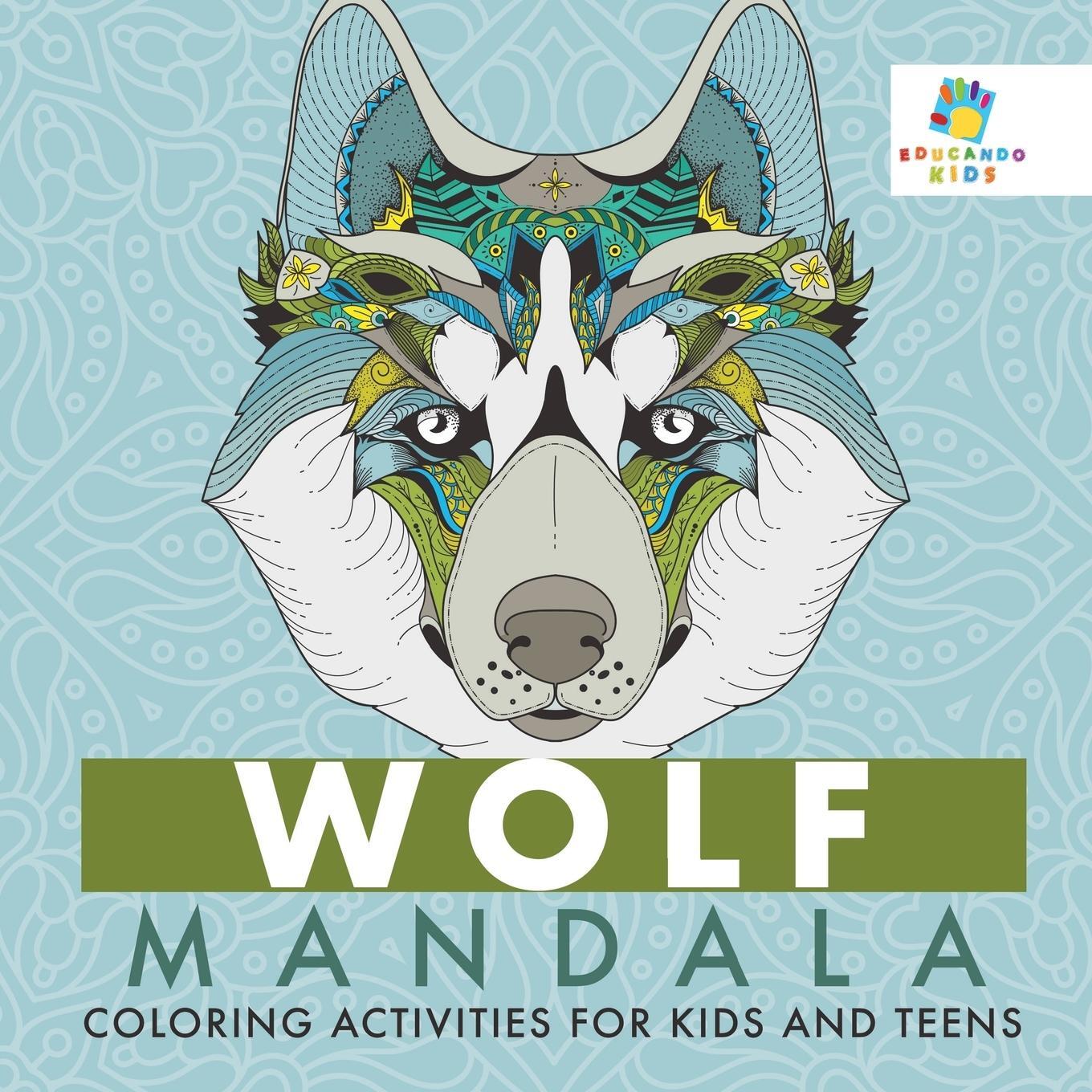 Cover: 9781645211938 | Wolf Mandala Coloring Activities for Kids and Teens | Educando Kids
