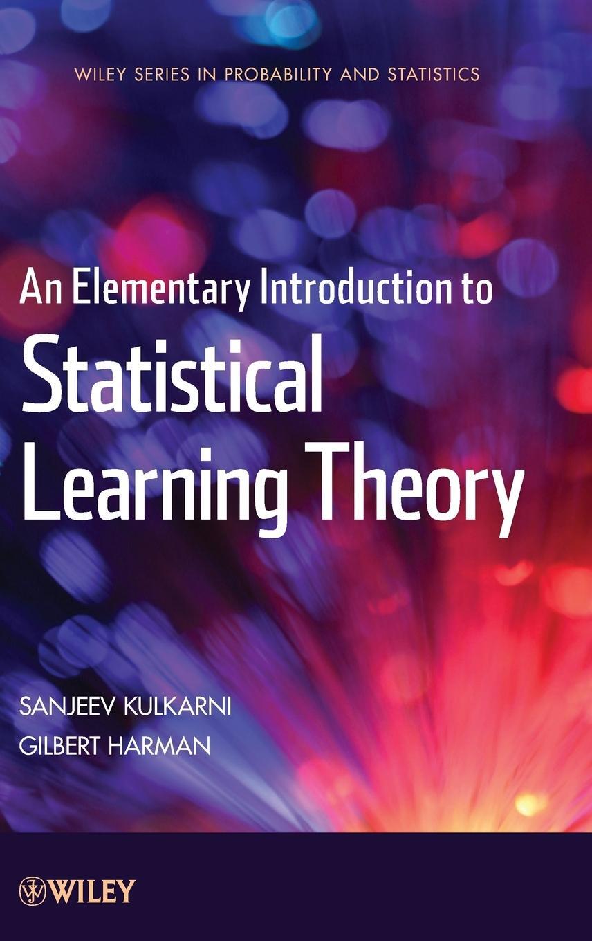 Cover: 9780470641835 | An Elementary Introduction to Statistical Learning Theory | Kulkarni