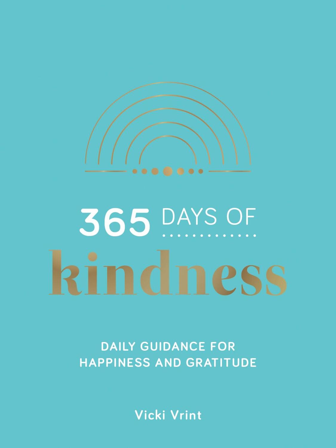 Cover: 9781800071001 | 365 Days of Kindness | Daily Guidance for Happiness and Gratitude