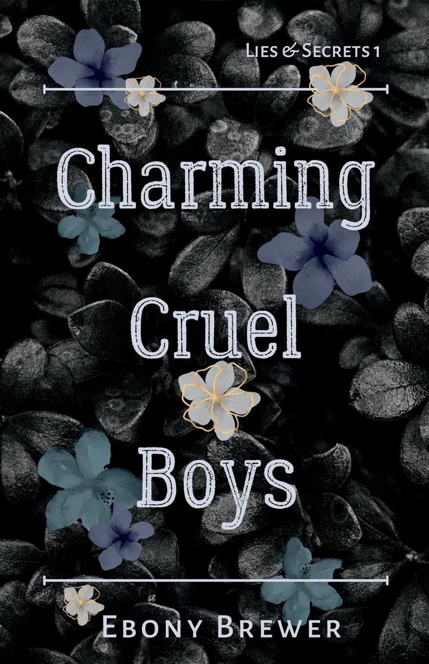 Cover: 9798986668116 | Charming Cruel Boys | Ebony Brewer | Taschenbuch | Lies &amp; Secrets Duet