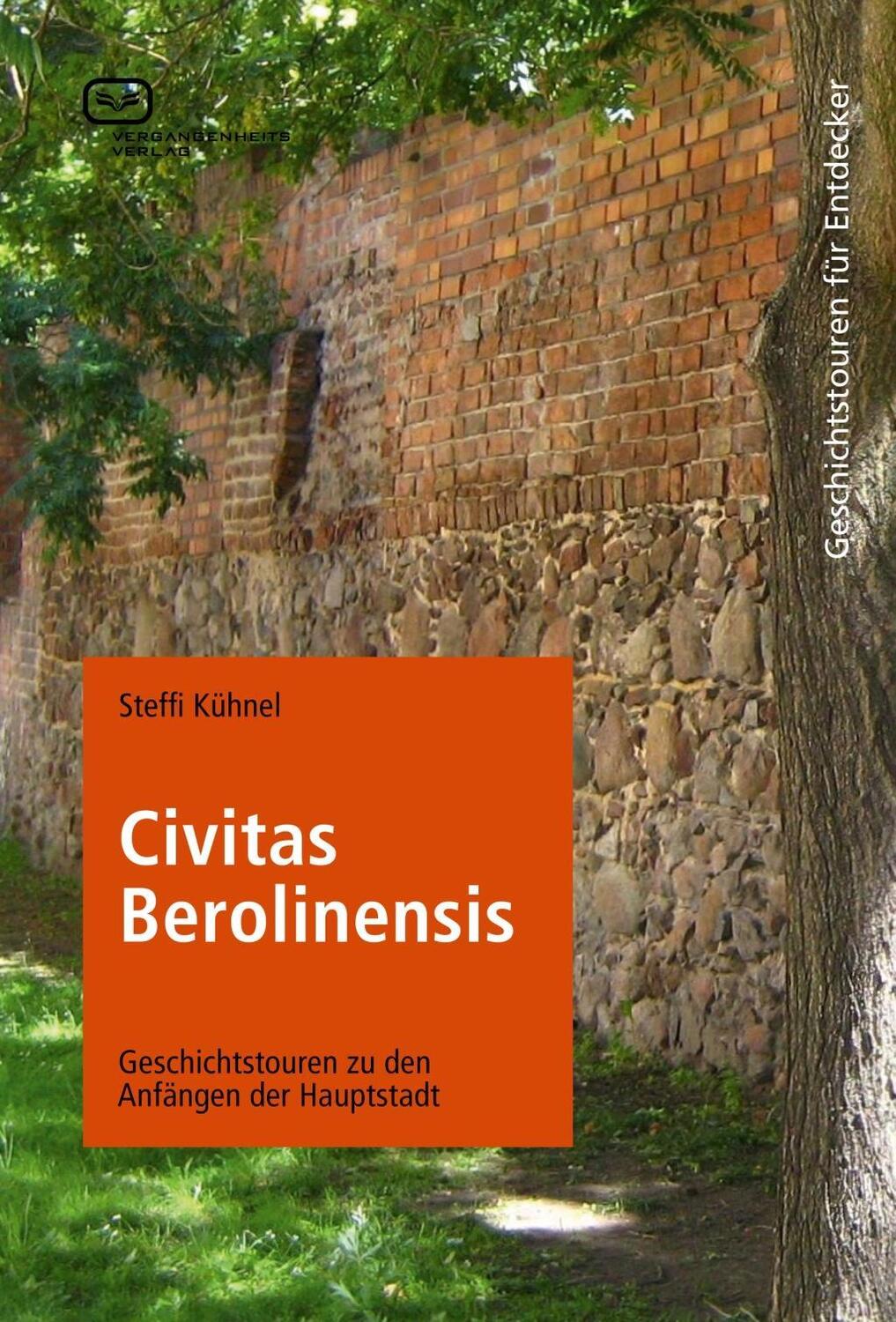 Cover: 9783940621146 | Civitas Berolinensis | Geschichtstouren zu den Anfängen der Hauptstadt