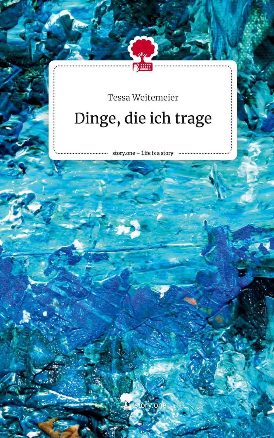 Cover: 9783711509277 | Dinge, die ich trage. Life is a Story - story.one | Tessa Weitemeier