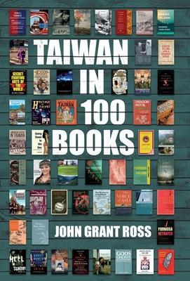 Cover: 9781788692007 | Taiwan in 100 Books | John Grant Ross | Buch | Englisch | 2020