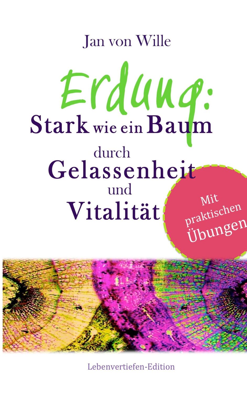 Cover: 9783752860962 | Erdung: Stark wie ein Baum, durch Gelassenheit und Vitalität | Wille