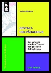 Cover: 9783897970205 | Gestaltheilpädagogik | Jochen Micknat | Taschenbuch | EHP-Praxis | EHP