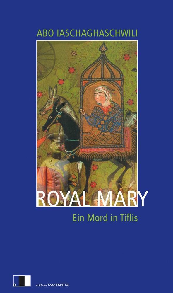 Cover: 9783940524607 | Royal Mary | Ein Mord in Tiflis | Abo Iaschaghaschwili | Taschenbuch