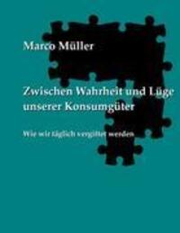 Cover: 9783844808520 | Zwischen Wahrheit und Lüge unserer Konsumgüter | Marco Müller | Buch
