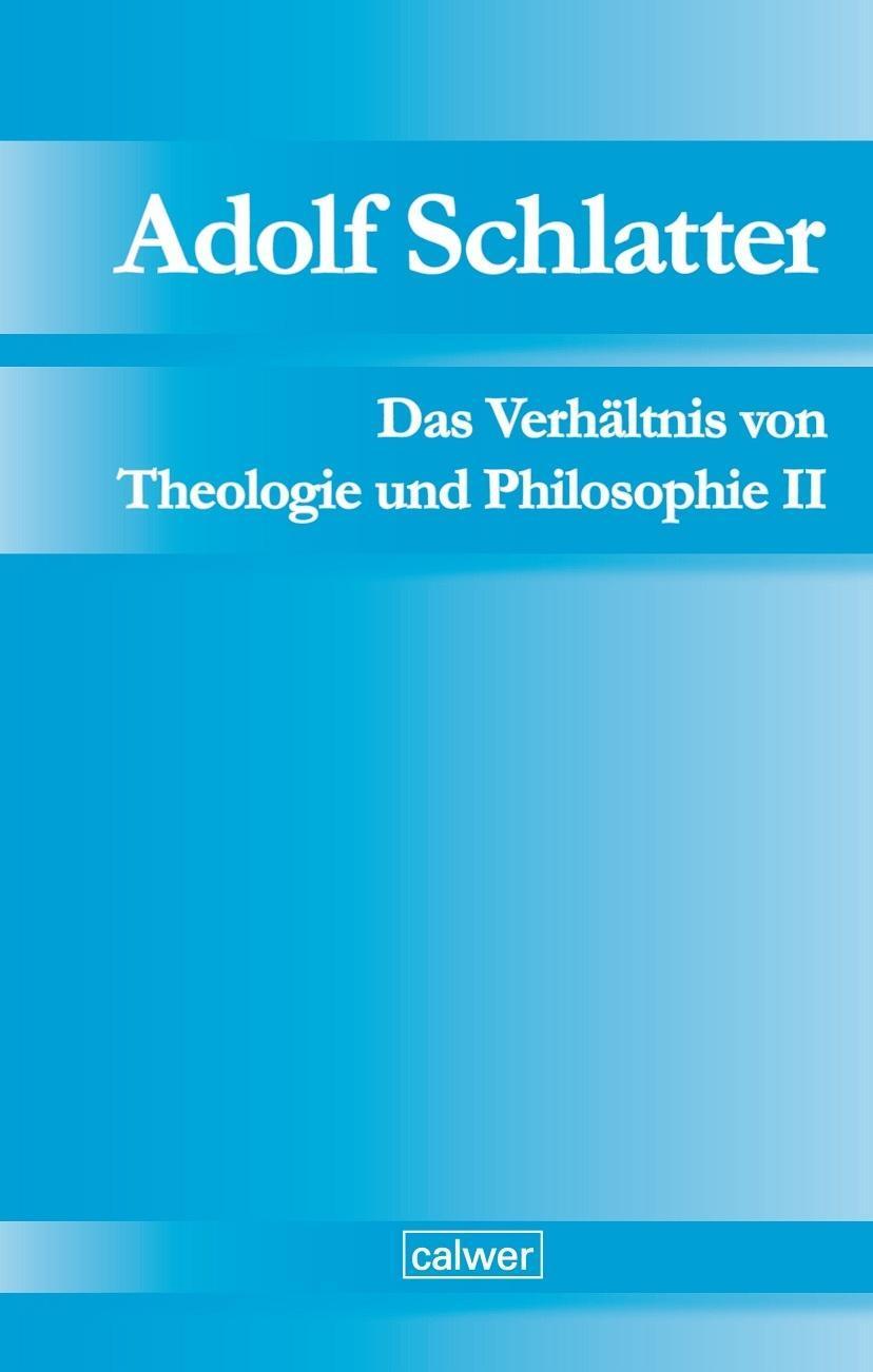 Cover: 9783766844972 | Adolf Schlatter - Das Verhältnis von Theologie und Philosophie II