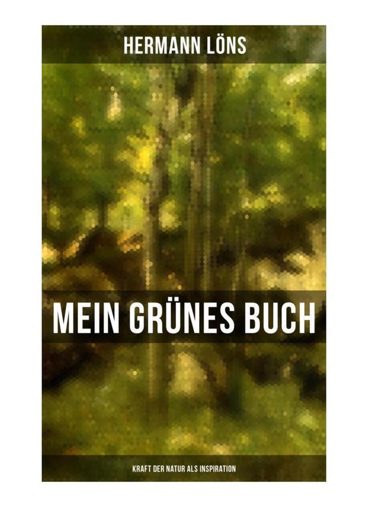 Cover: 9788027258079 | Mein grünes Buch - Kraft der Natur als Inspiration | Hermann Löns