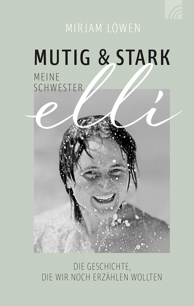 Cover: 9783765521843 | Mutig und stark - Meine Schwester Elli | Mirjam Löwen | Taschenbuch