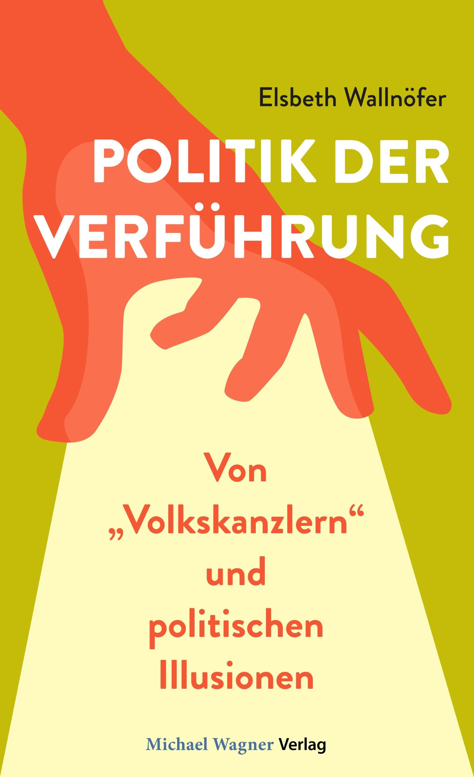 Cover: 9783710767999 | Politik der Verführung | Elsbeth Wallnöfer | Buch | 320 S. | Deutsch