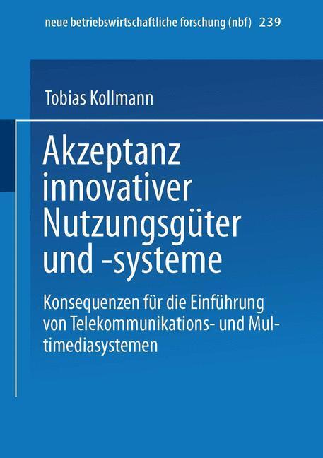 Cover: 9783409128490 | Akzeptanz innovativer Nutzungsgüter und -systeme | Tobias Kollmann