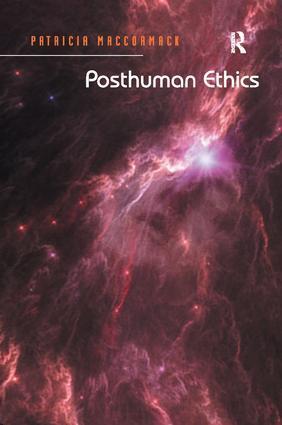 Cover: 9781138053618 | Posthuman Ethics | Embodiment and Cultural Theory | Maccormack | Buch