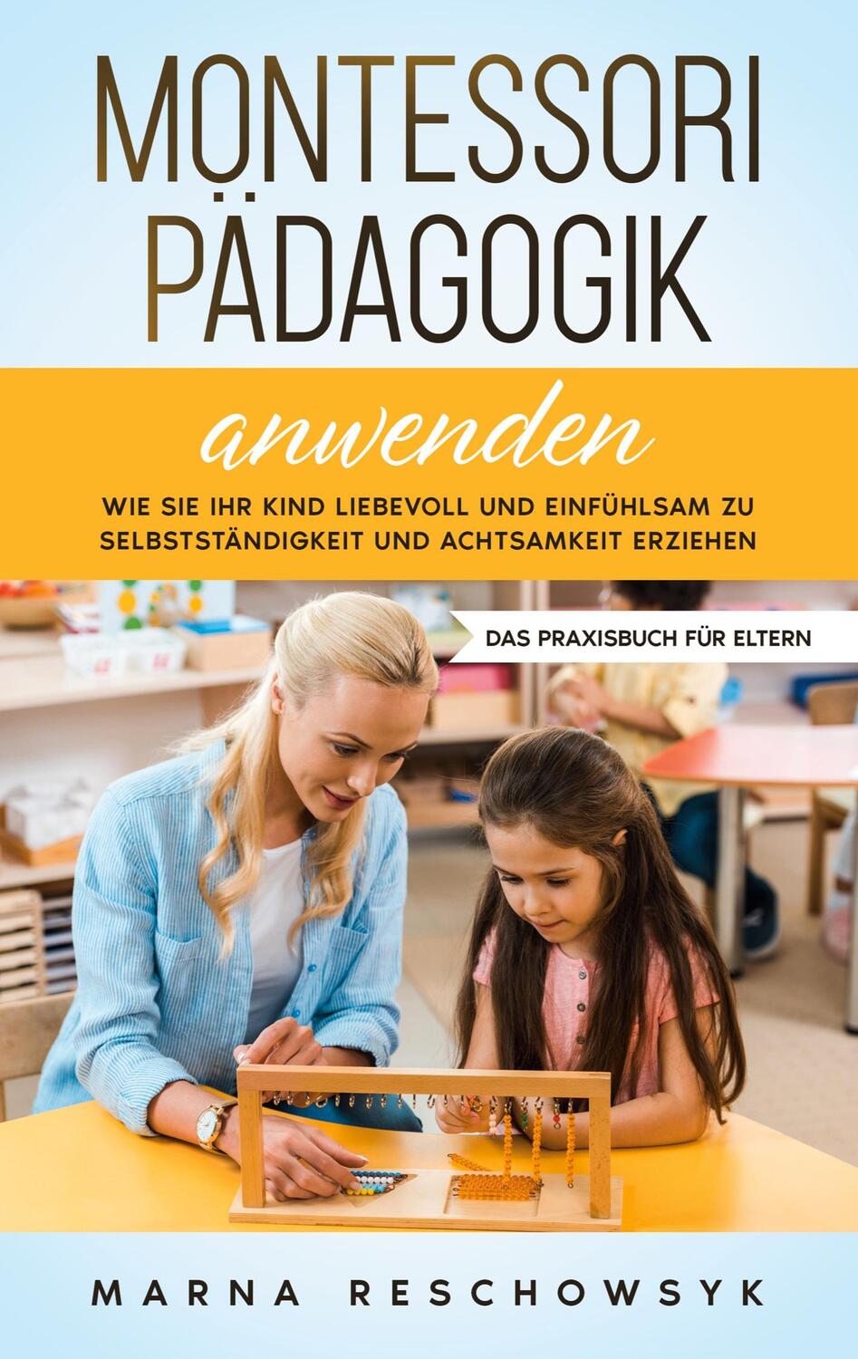 Cover: 9783756818198 | Montessori Pädagogik anwenden - Das Praxisbuch für Eltern: Wie Sie...