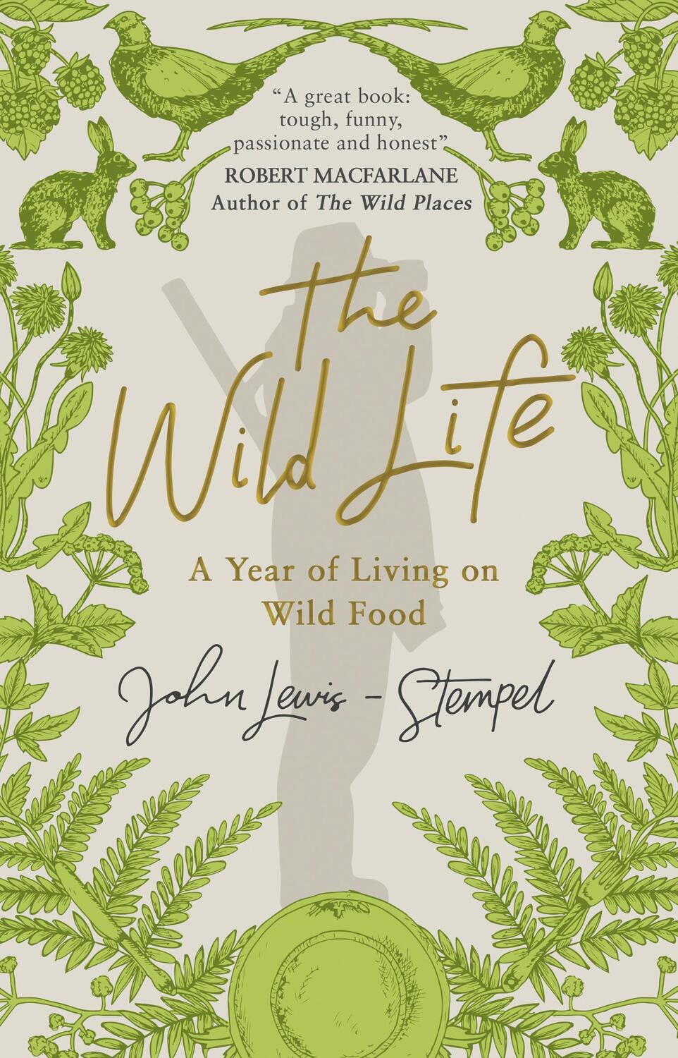 Cover: 9781784162382 | The Wild Life | A Year of Living on Wild Food | John Lewis-Stempel