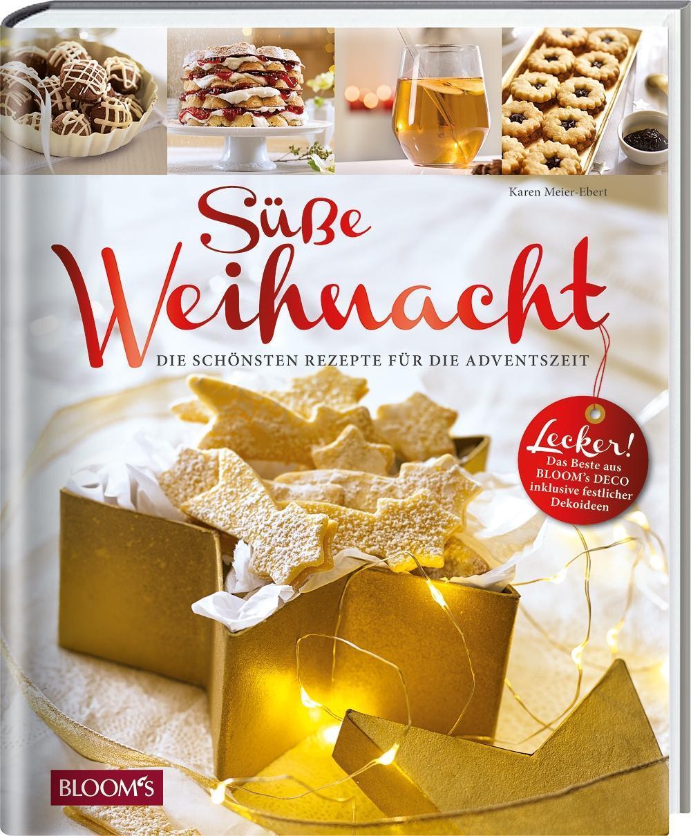 Cover: 9783945429594 | Süße Weihnacht | Die schönsten Rezepte für die Adventszeit | BLOOM's