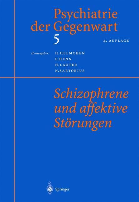 Cover: 9783642640575 | Psychiatrie der Gegenwart 5 | Schizophrene und affektive Störungen