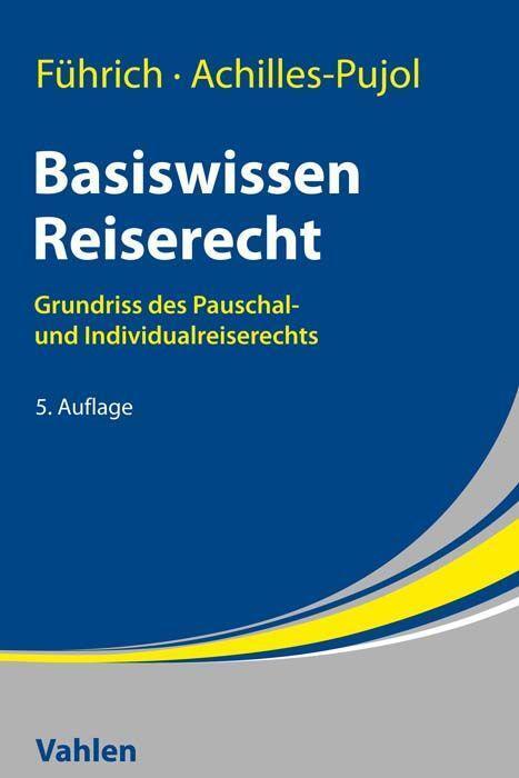 Cover: 9783800666782 | Basiswissen Reiserecht | Charlotte Achilles-Pujol (u. a.) | Buch