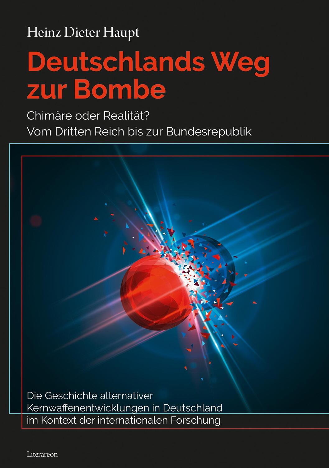 Cover: 9783831623280 | Deutschlands Weg zur Bombe | Heinz Dieter Haupt | Buch | Literareon