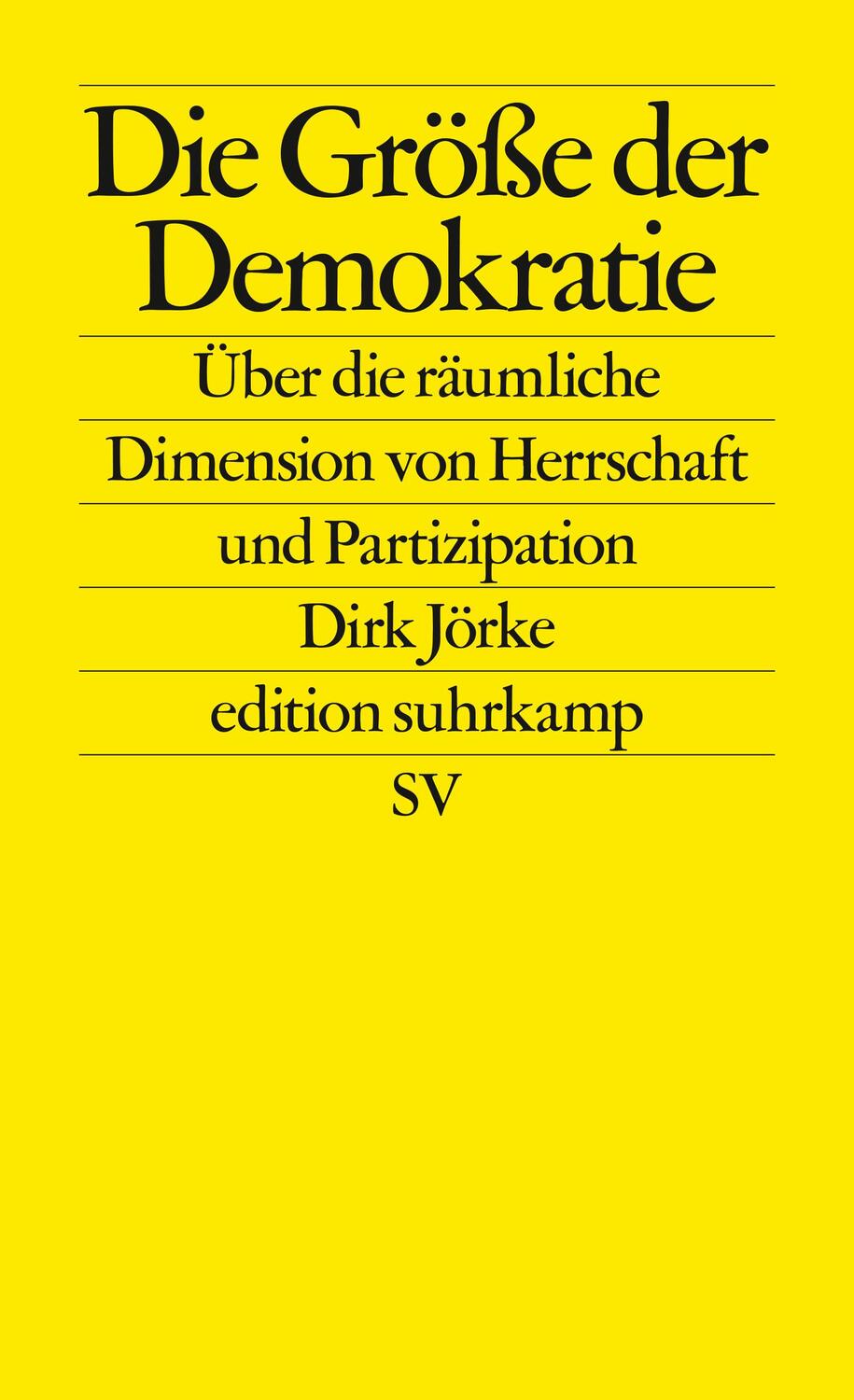 Cover: 9783518127391 | Die Größe der Demokratie | Dirk Jörke | Taschenbuch | edition suhrkamp