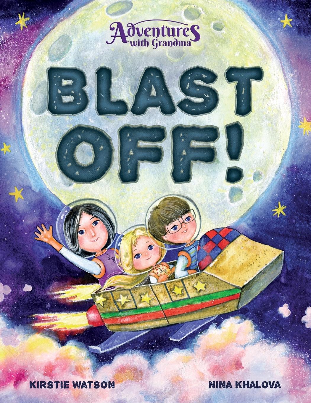 Cover: 9781914937095 | Adventures with Grandma | Blast Off!: Bla | Kirstie Watson | Buch