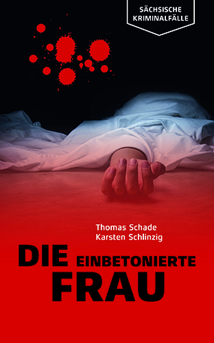 Cover: 9783943444575 | Die einbetonierte Frau | Thomas Schade (u. a.) | Taschenbuch | 2017